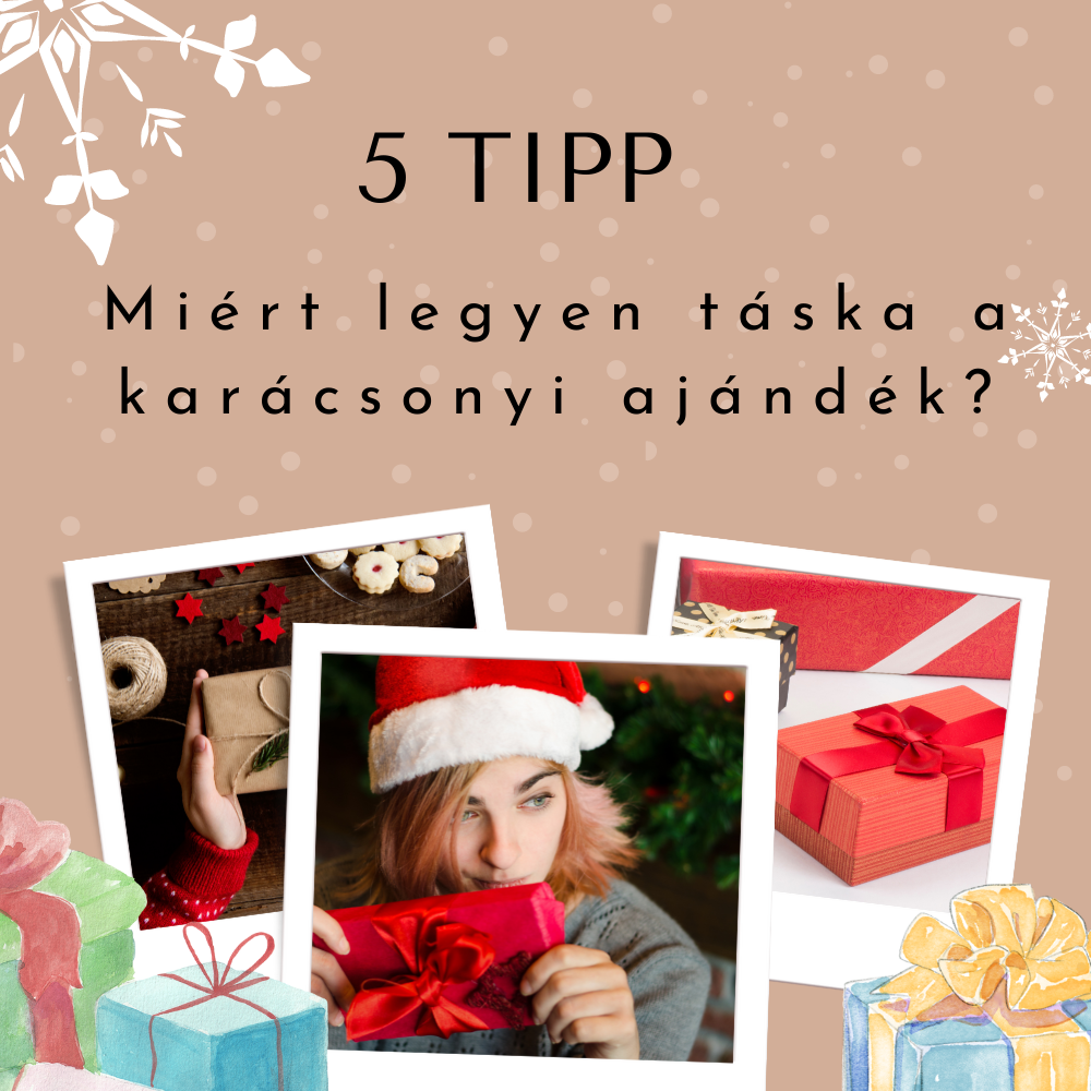 5 Tipp Miért legyen táska a Karácsonyi ajéndék?