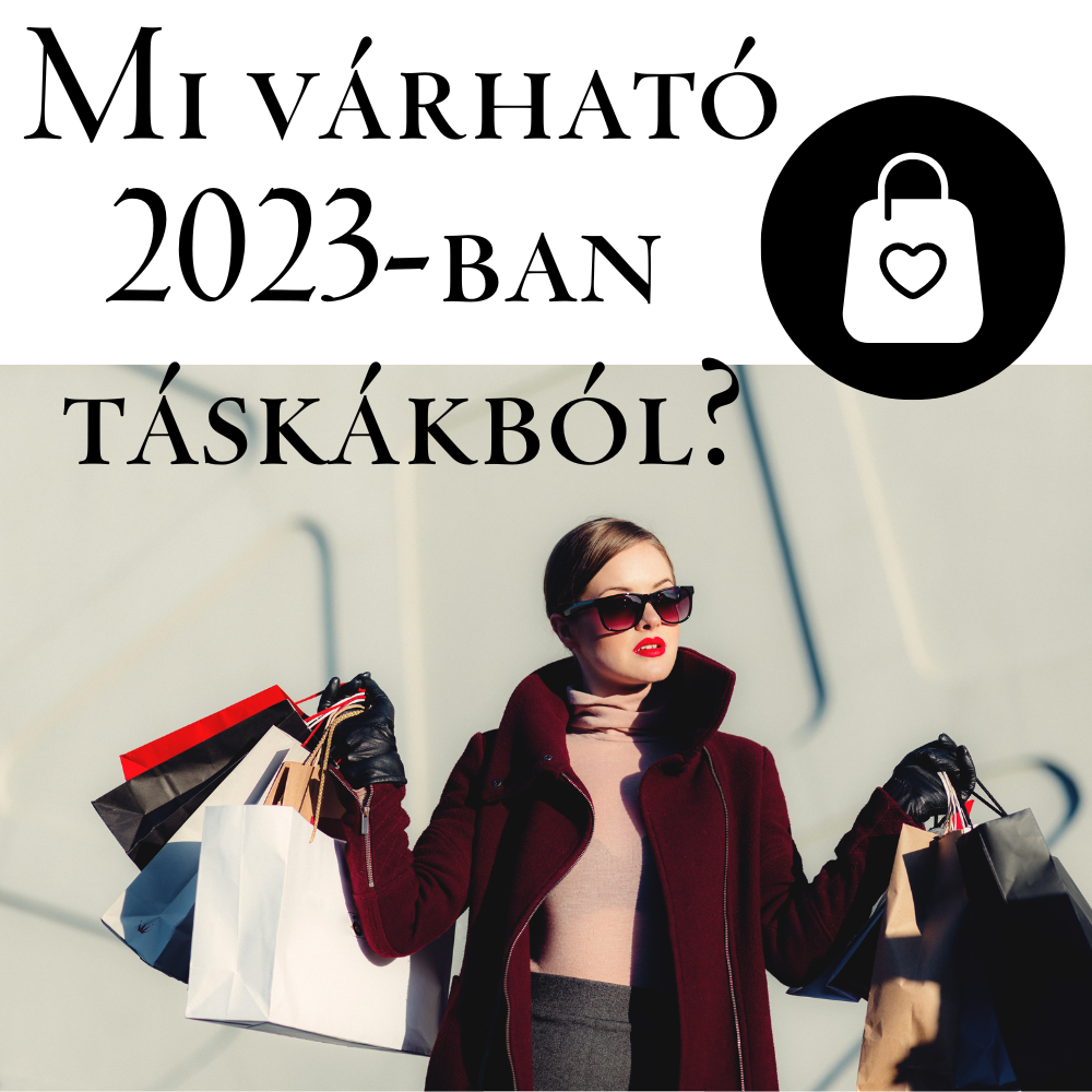 Mi várható 2023-ban táskákból?