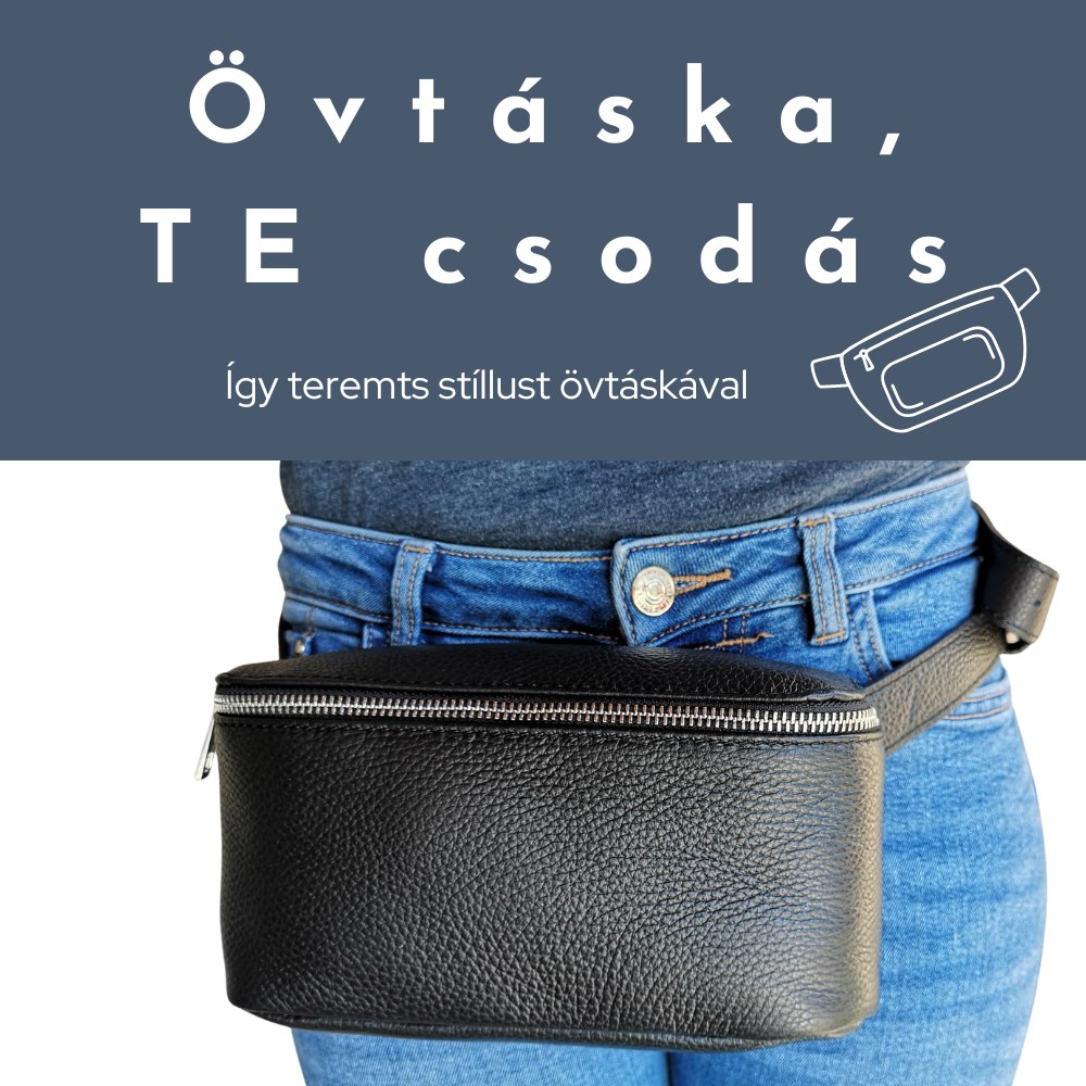 Övtáska, Te csodás!